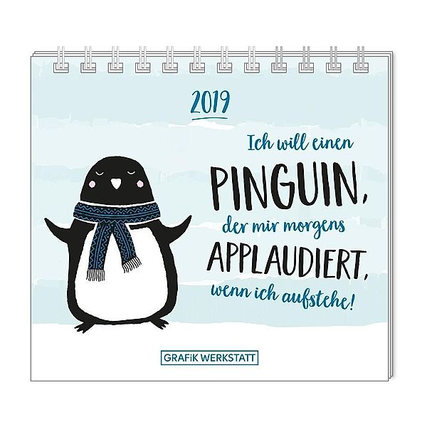 Mini-Kalender 2019 Ich will einen Pinguin, Grafik Werkstatt