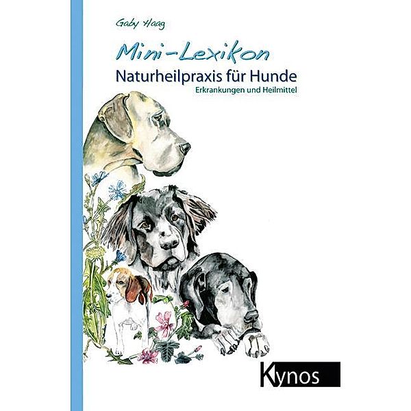 Mini-Lexikon Naturheilpraxis für Hunde, Gaby Haag