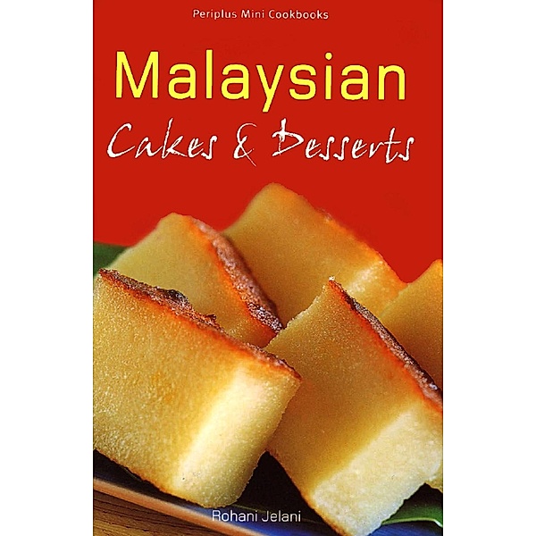 Mini Malysian Cakes and Desserts / Periplus Mini Cookbook Series, Rohani Jelani