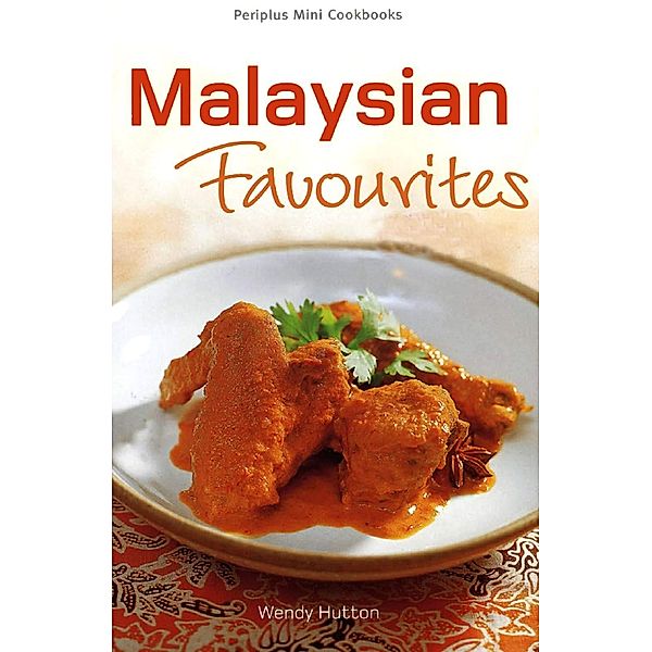 Mini Malysian Favourites / Periplus Mini Cookbook Series, Wendy Hutton