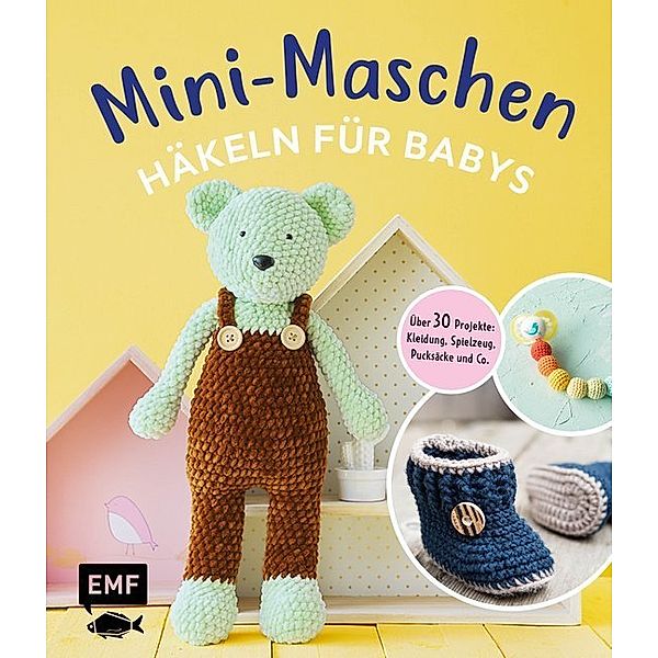 Mini-Maschen - Häkeln für Babys, Katja Gradt, Yvonne Markus, Susan Gast