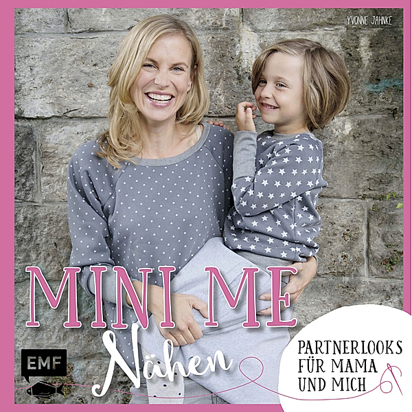 Mini-Me: mein kleiner Doppelgänger / Mini-Me Nähen, Yvonne Jahnke