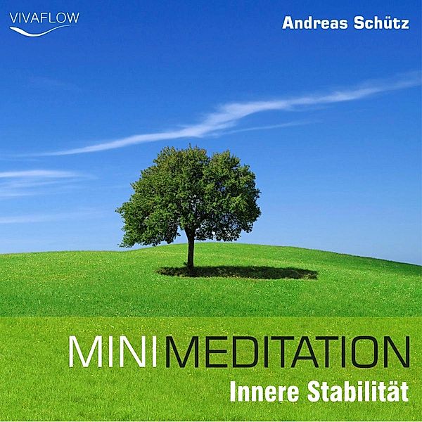 Mini Meditation - Mini Meditation - Innere Stabilität, Andreas Schütz