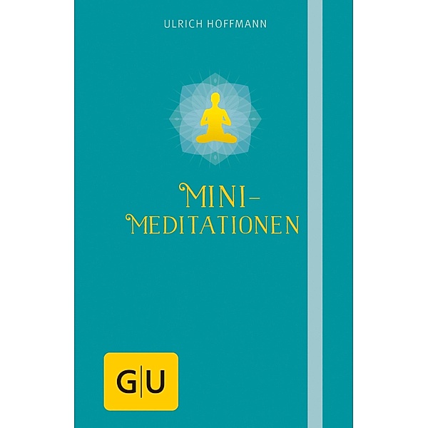 Mini-Meditationen / GU Einzeltitel Lebenshilfe, Ulrich Hoffmann
