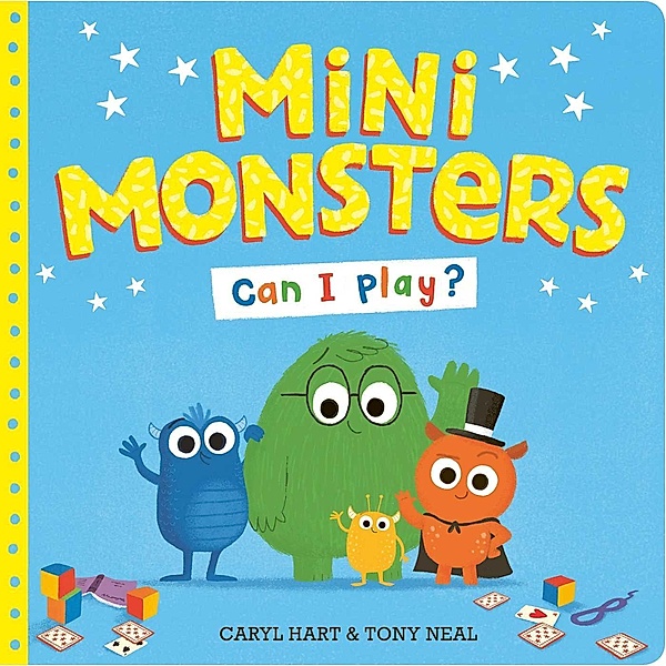 Mini Monsters: Can I Play?, Caryl Hart