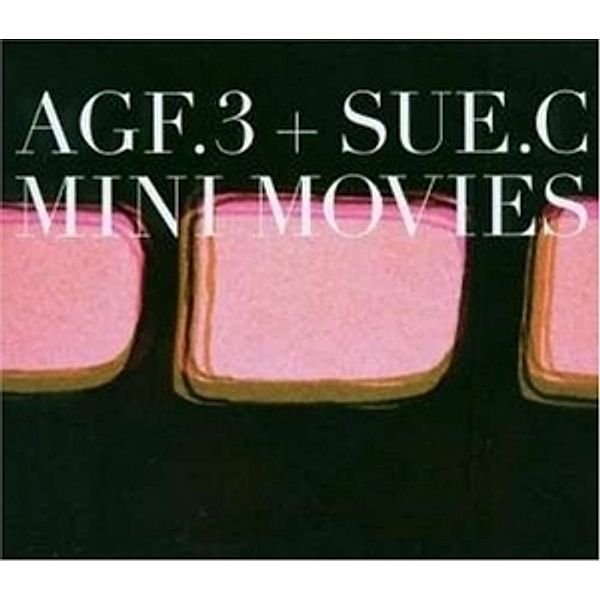 Mini Movies (CD + DVD), Agf.3 & Sue.c