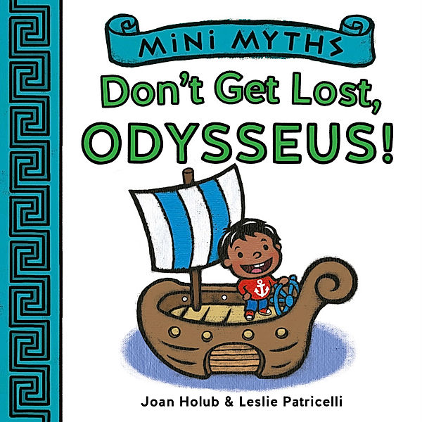 Mini Myths: Don't Get Lost, Odysseus!, Joan Holub