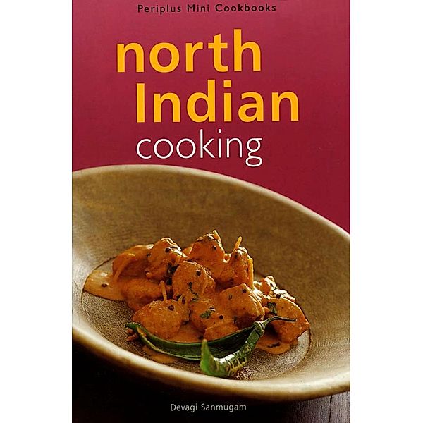 Mini North Indian Cooking / Periplus Mini Cookbook Series, Devagi Sanmugam