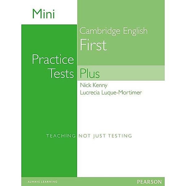 Mini Practice Tests Plus: Cambr. English First, Nick Kenny, Lucrecia Luque-Mortimer