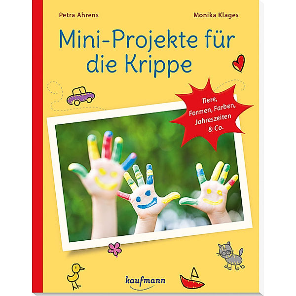 Mini-Projekte für die Krippe, Petra Ahrens, Monika Klages