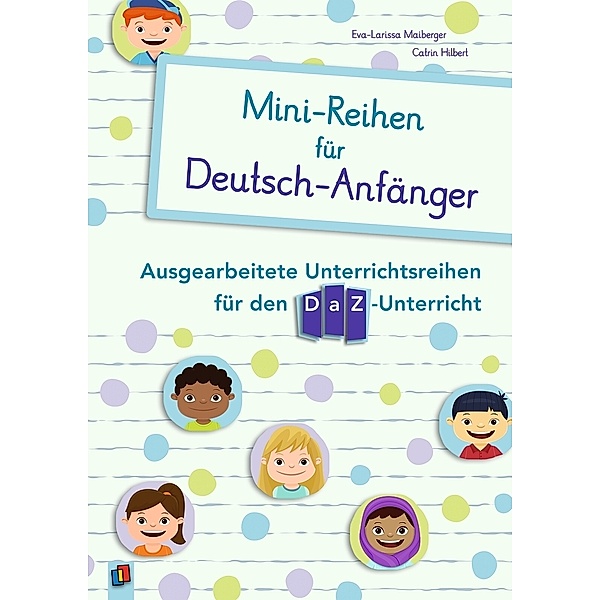 Mini-Reihen für Deutsch-Anfänger, Catrin Hilbert, Eva-Larissa Maiberger