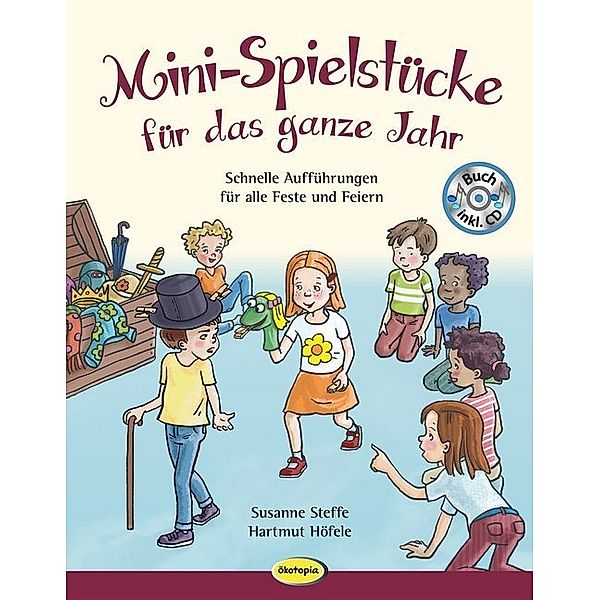 Mini-Spielstücke für das ganze Jahr, m. Audio-CD, Susanne Steffe, Hartmut Höfele