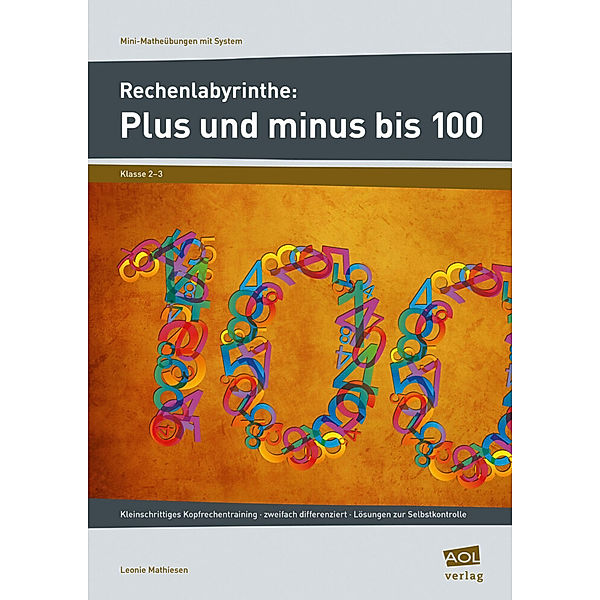 Mini-Übungen mit System - Grundschule / Rechenlabyrinthe: Plus und minus bis 100, Leonie Mathiesen