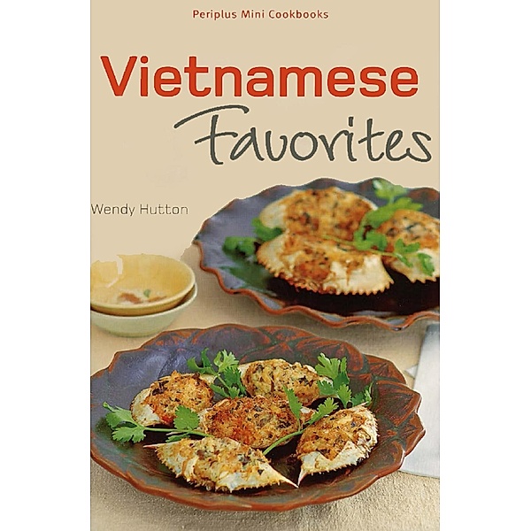 Mini Vietnamese Favorites / Periplus Mini Cookbook Series, Wendy Hutton