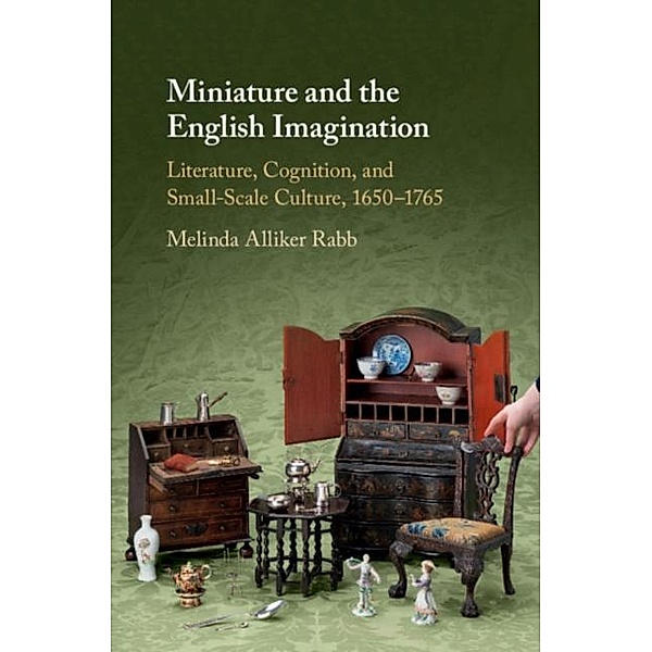 Miniature and the English Imagination, Melinda Alliker Rabb