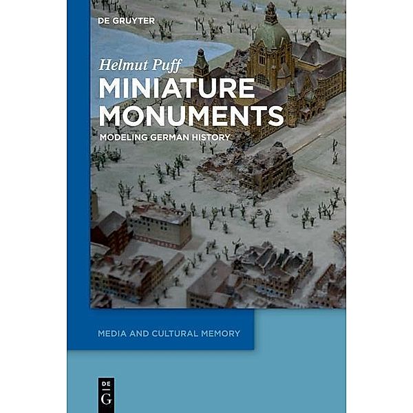 Miniature Monuments / Media and Cultural Memory / Medien und kulturelle Erinnerung Bd.17, Helmut Puff