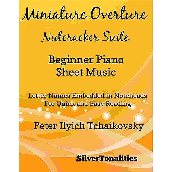 Miniature Overture Nutcracker Suite Beginner Piano Sheet Music, Silvertonalities