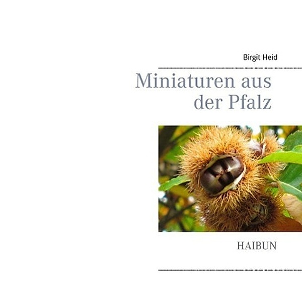 Miniaturen aus der Pfalz, Birgit Heid