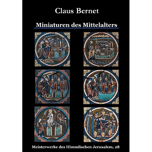 Miniaturen des Mittelalters, Claus Bernet