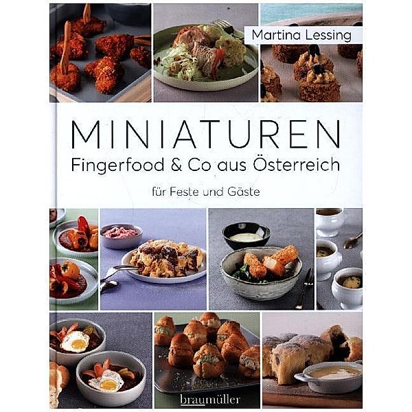 Miniaturen - Fingerfood & Co aus Österreich, Martina Lessing