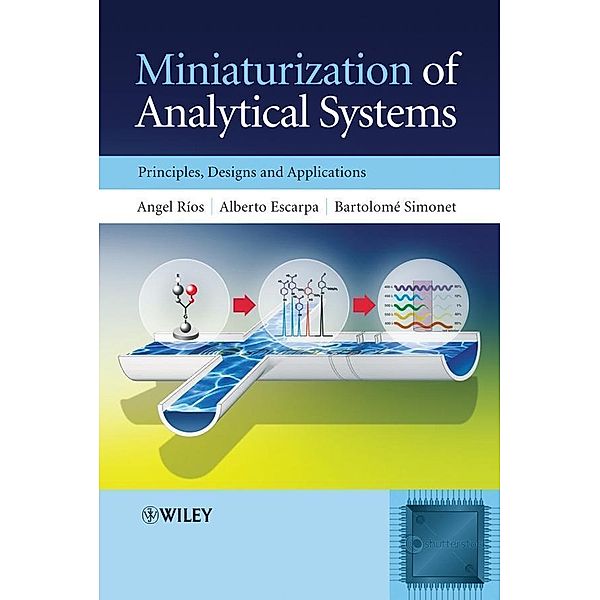 Miniaturization of Analytical Systems, Angel Rios, Alberto Escarpa, Bartolome Simonet