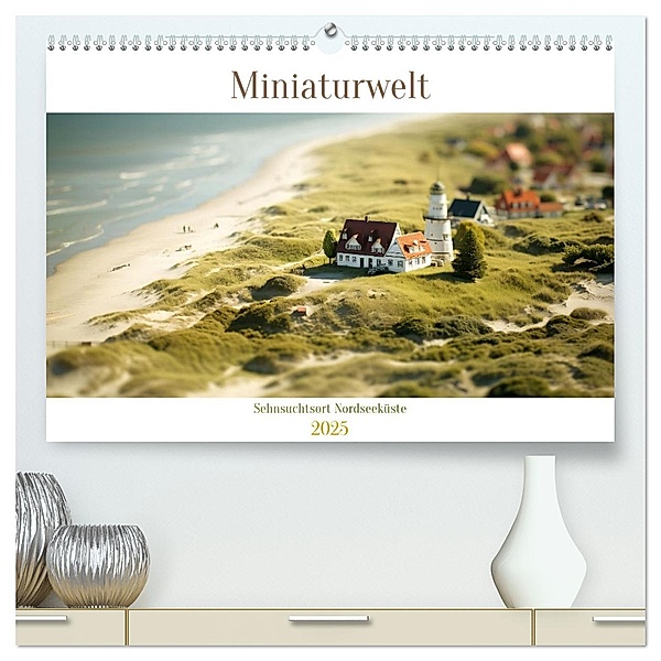 Miniaturwelt - Sehnsuchtsort Nordseeküste (hochwertiger Premium Wandkalender 2025 DIN A2 quer), Kunstdruck in Hochglanz, Calvendo, Daniela Tapper