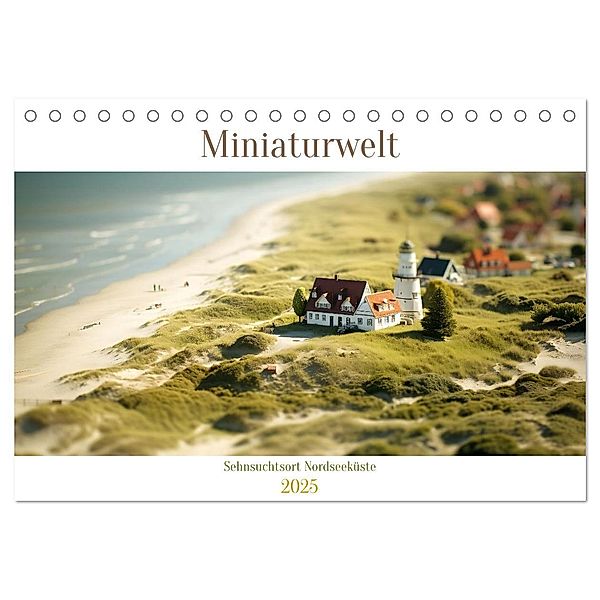 Miniaturwelt - Sehnsuchtsort Nordseeküste (Tischkalender 2025 DIN A5 quer), CALVENDO Monatskalender, Calvendo, Daniela Tapper