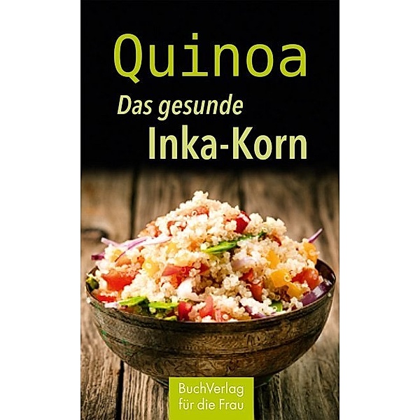 Minibibliothek / Quinoa. Das gesunde Inka-Korn, Anja Völkel