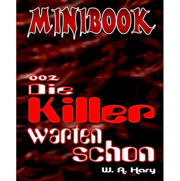 MINIBOOK 002: Die Killer warten schon, W. A. Hary