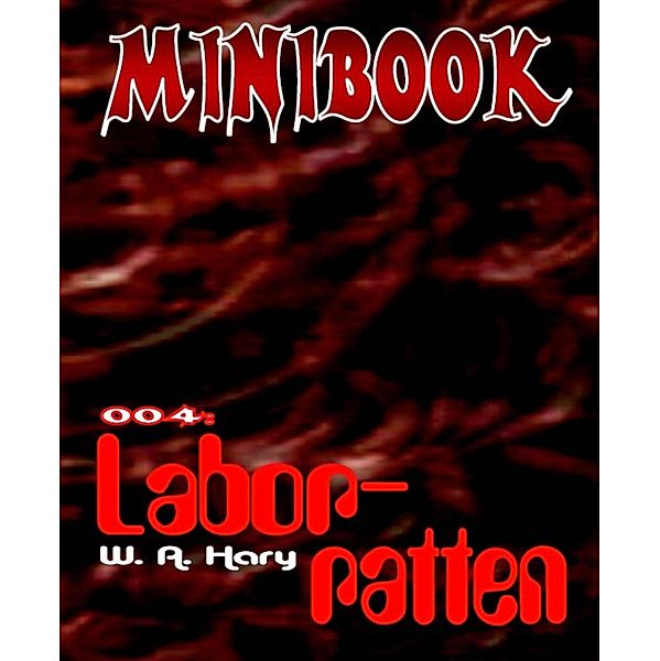 MINIBOOK 004: Laborratten, W. A. Hary