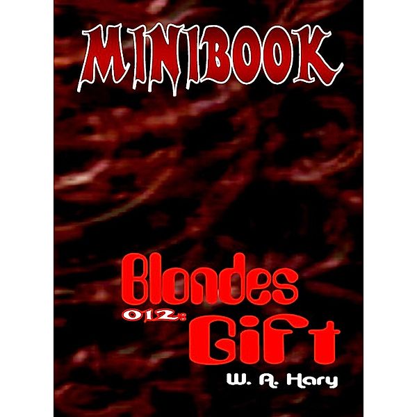 MINIBOOK 012: Blondes Gift / MINIBOOK Bd.12, Wilfried A. Hary