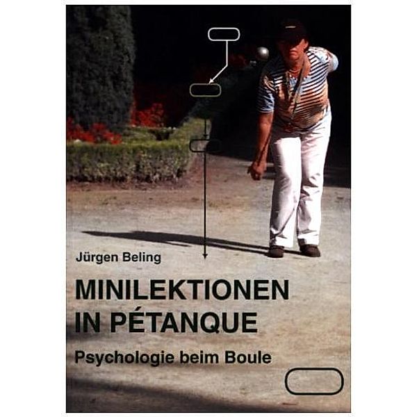 Minilektionen in Pétanque, Jürgen Beling