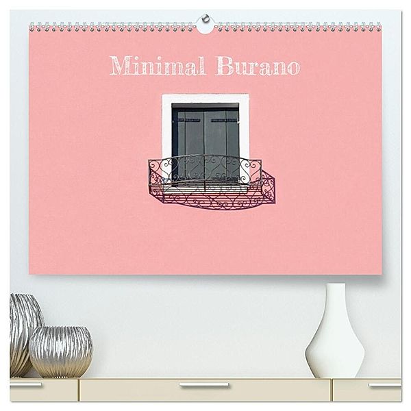 Minimal Burano (hochwertiger Premium Wandkalender 2024 DIN A2 quer), Kunstdruck in Hochglanz, Mary Gregoropoulos
