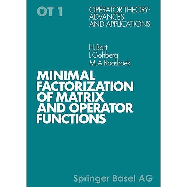 Minimal Factorization of Matrix and Operator Functions / Operator Theory: Advances and Applications Bd.1, Bart, Gohberg, Kaashoek