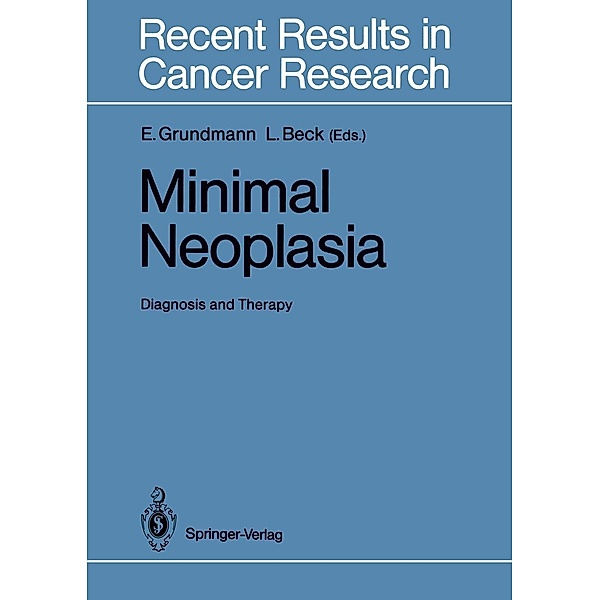 Minimal Neoplasia / Recent Results in Cancer Research Bd.106
