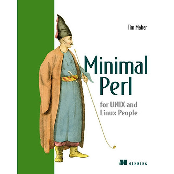 Minimal Perl for UNIX and Linux People, Tim Maher
