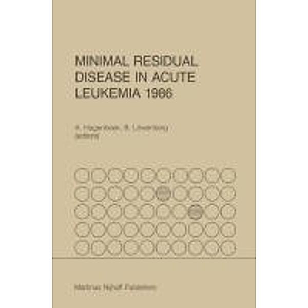 Minimal Residual Disease in Acute Leukemia 1986 / Developments in Oncology Bd.45