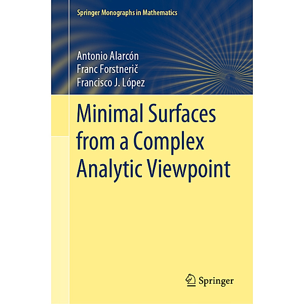 Minimal Surfaces from a Complex Analytic Viewpoint, Antonio Alarcón, Franc Forstneric, Francisco J. López