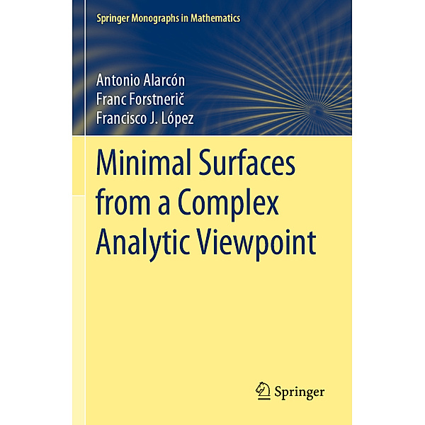 Minimal Surfaces from a Complex Analytic Viewpoint, Antonio Alarcón, Franc Forstneric, Francisco J. López