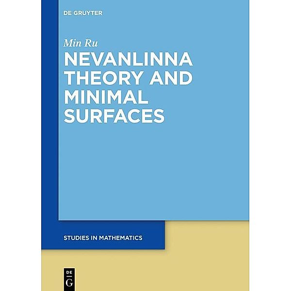 Minimal Surfaces through Nevanlinna Theory / De Gruyter Studies in Mathematics, Min Ru