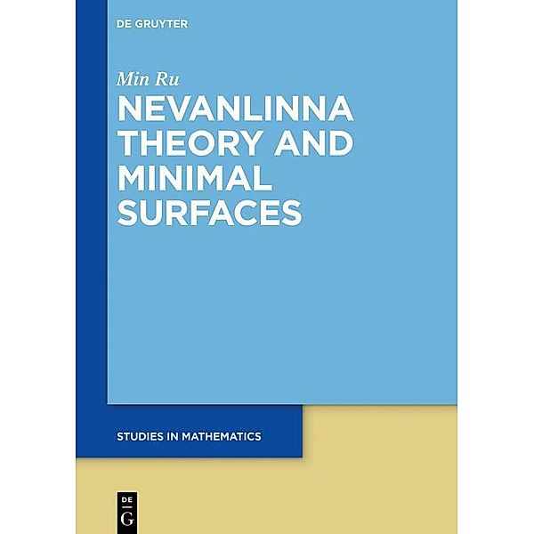 Minimal Surfaces through Nevanlinna Theory / De Gruyter Studies in Mathematics Bd.92, Min Ru