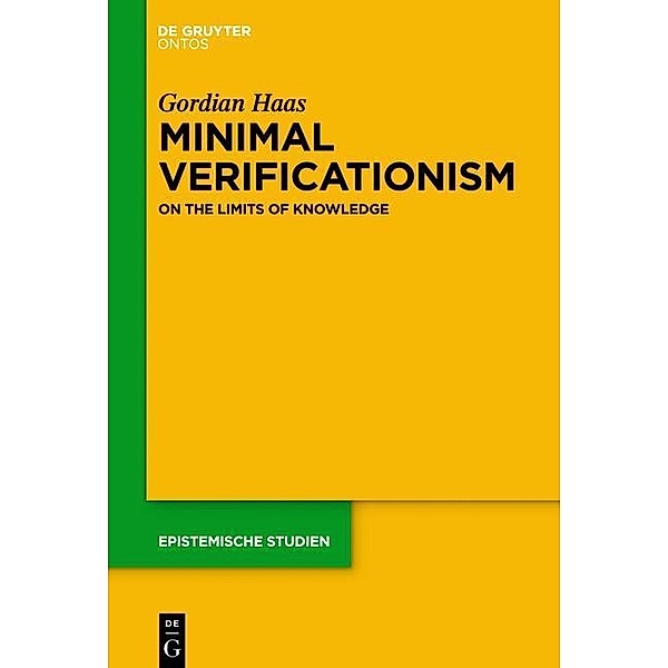 Minimal Verificationism / Epistemische Studien Bd.31, Gordian Haas