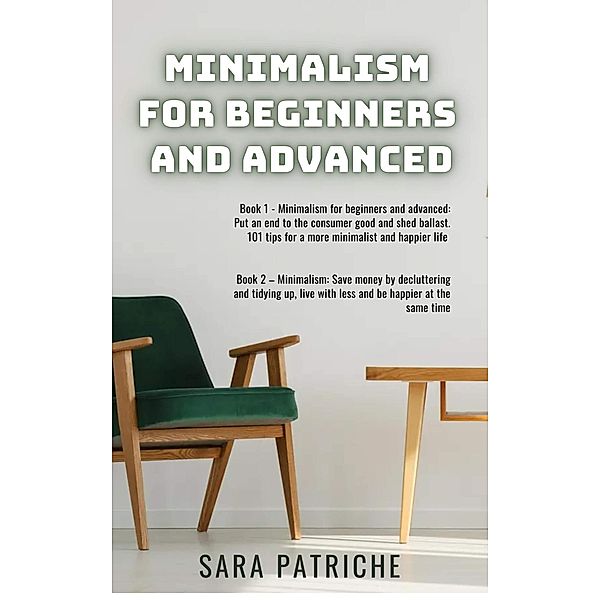 Minimalism for Beginners and Advanced, Sara Patriche