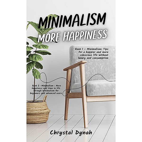 Minimalism: More Happiness, Chrystal Dynah