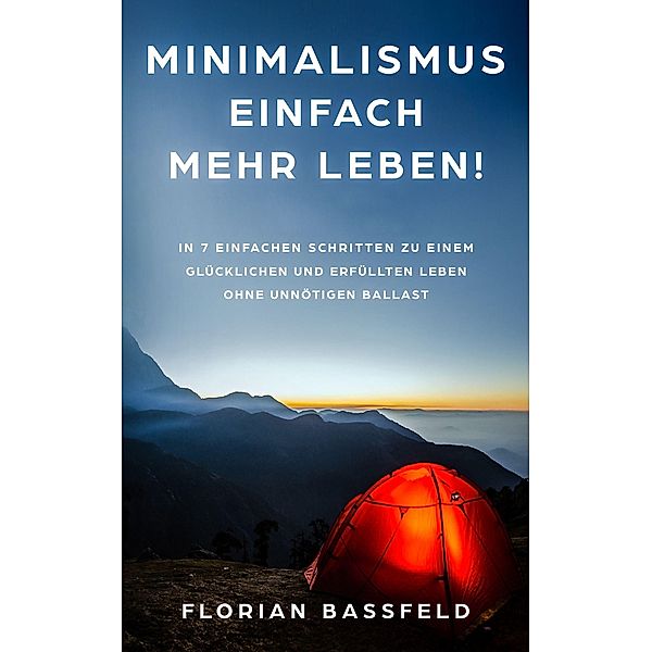 Minimalismus: Einfach mehr Leben!, Florian Bassfeld