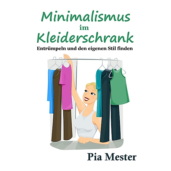 Minimalismus im Kleiderschrank, Pia Mester
