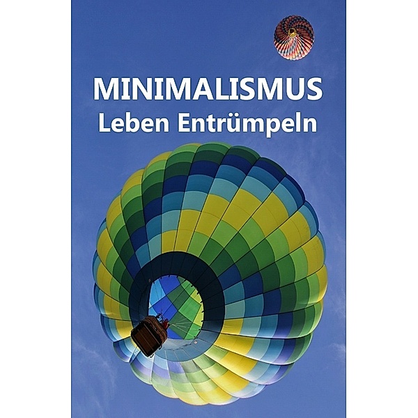 Minimalismus - Leben Entrümpeln, Laura Paulsen