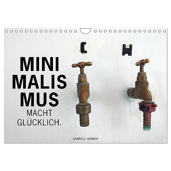 Minimalismus macht glücklich (Wandkalender 2025 DIN A4 quer), CALVENDO Monatskalender, Calvendo, Gabriele Gerner