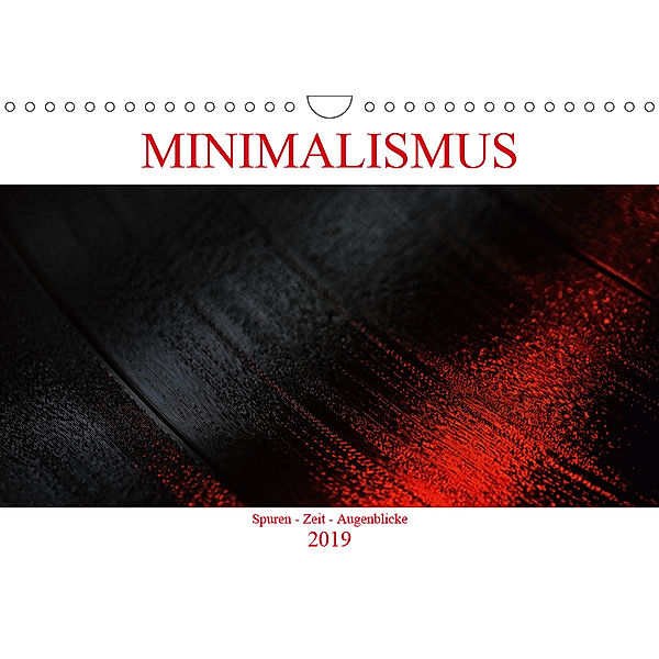 Minimalismus - Spuren - Zeit - Augenblicke (Wandkalender 2019 DIN A4 quer), Reinhold Herrmann