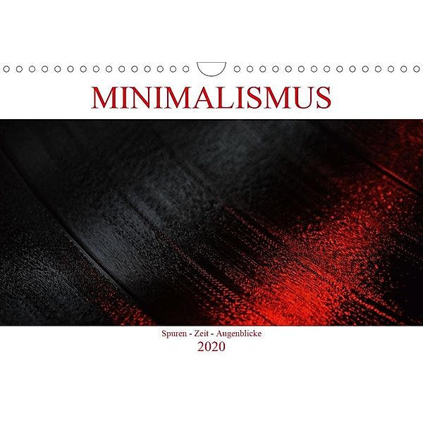 Minimalismus - Spuren - Zeit - Augenblicke (Wandkalender 2020 DIN A4 quer), Reinhold Herrmann